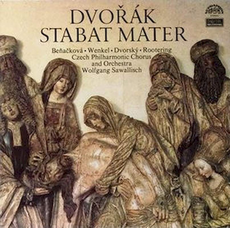 Antonín Dvořák, Gabriela Beňačková / Ortrun Wenkel / Peter Dvorský / Jan-Hendrik Rootering, Czech Philharmonic Chorus and The Czech Philharmonic Orchestra, Wolfgang Sawallisch - Stabat Mater - LP / Vinyl