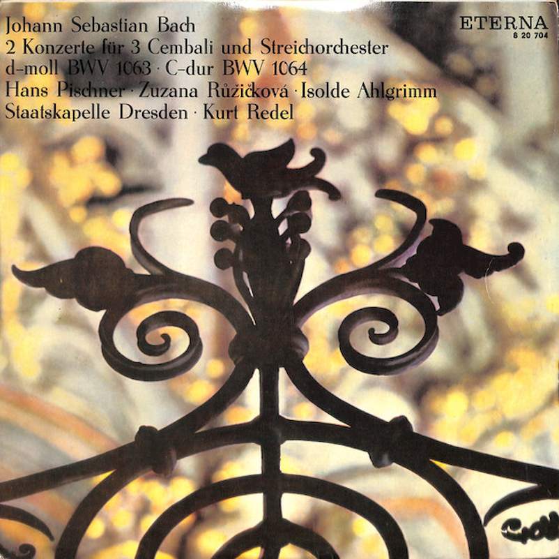 Johann Sebastian Bach, Hans Pischner, Zuzana Růžičková, Isolde Ahlgrimm, Staatskapelle Dresden, Kurt Redel - 2 Konzerte Für 3 Cembali Und Streichorchester D-Moll BWV 1063 / C-Dur BWV 1064 - LP / Vinyl
