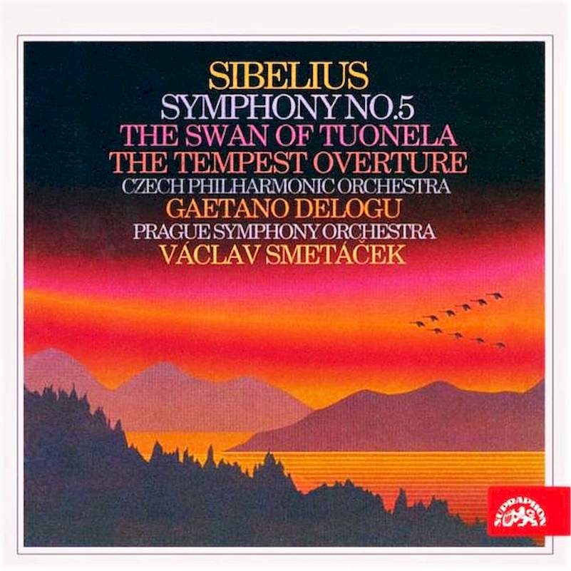Jean Sibelius, The Czech Philharmonic Orchestra, The Prague Symphony Orchestra, Gaetano Delogu, Václav Smetáček - Symphony No. 5 / The Swan Of Tuonela / The Tempest - CD