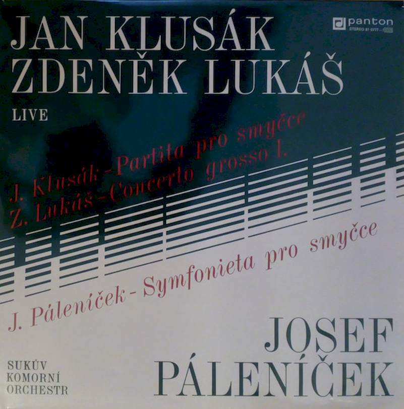 Jan Klusák / Zdeněk Lukáš / Josef Páleníček - Suk Chamber Orchestra - Live - Partita Pro Smyčce / Concerto Grosso I. / Symfonieta Pro Smyčce - LP / Vinyl