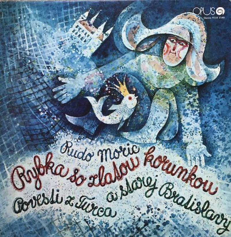 Rudo Moric - Rybka So Zlatou Korunkou / Povesti Z Turca A Starej Bratislavy - LP / Vinyl