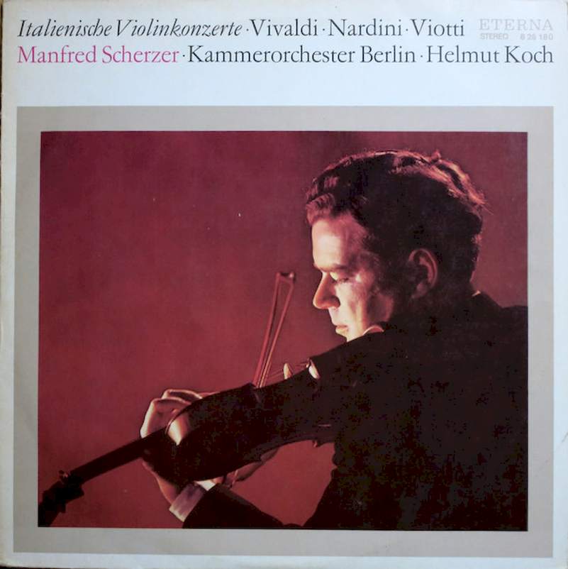 Antonio Vivaldi, Pietro Nardini, Giovanni Battista Viotti, Manfred Scherzer, Kammerorchester Berlin, Helmut Koch - Italienische Violinkonzerte - LP / Vinyl