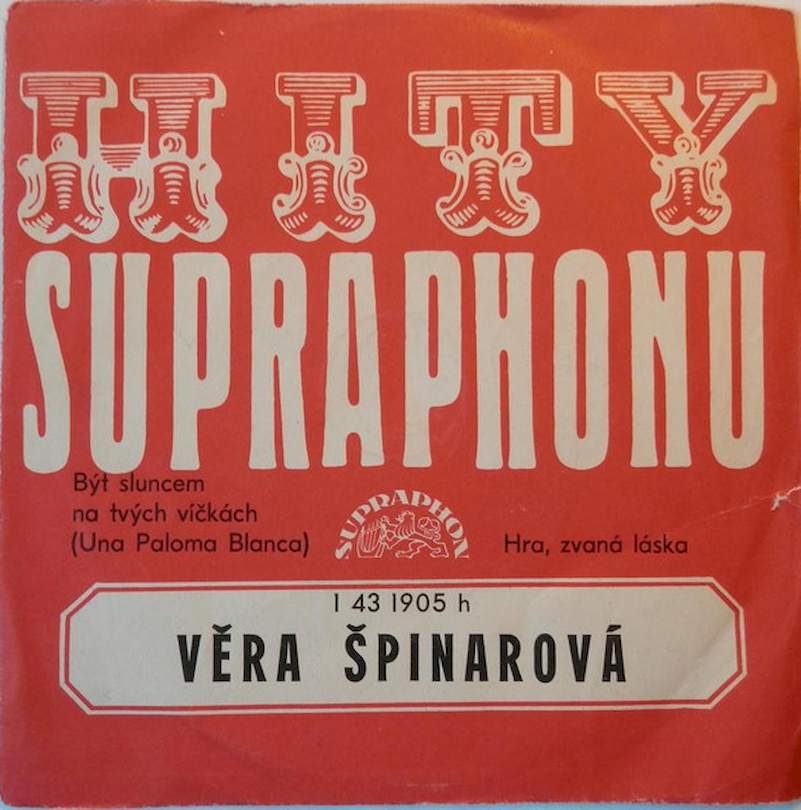 Věra Špinarová - Být Sluncem Na Tvých Víčkách (Una Paloma Blanca) / Hra, Zvaná Láska - SP / Vinyl