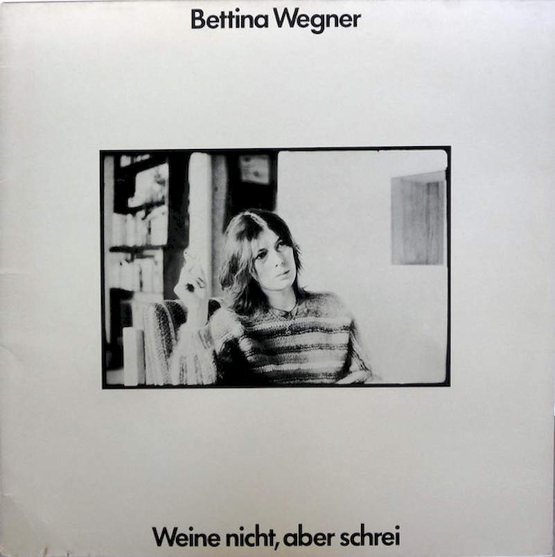 Bettina Wegner - Weine Nicht, Aber Schrei - LP / Vinyl
