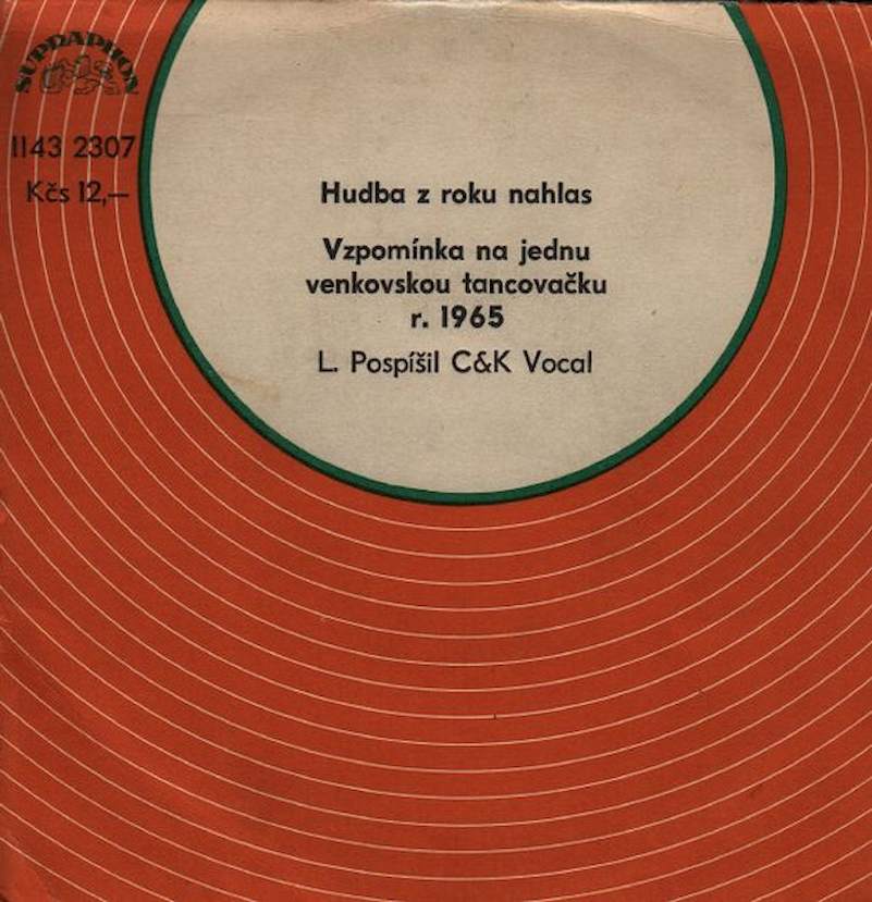 Luboš Pospíšil, C&K Vocal - Hudba Z Roku Nahlas / Vzpomínka Na Jednu Venkovskou Tancovačku R. 1965 - SP / Vinyl