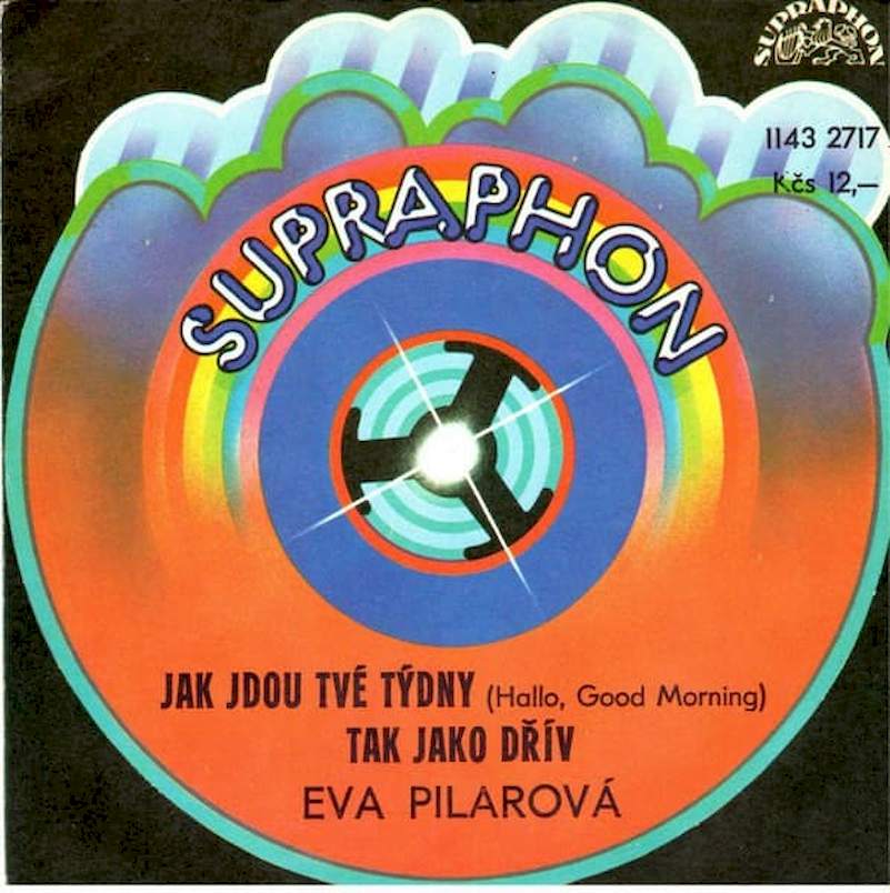Eva Pilarová - Jak Jdou Tvé Týdny (Hallo, Good Morning) / Tak Jako Dřív - SP / Vinyl