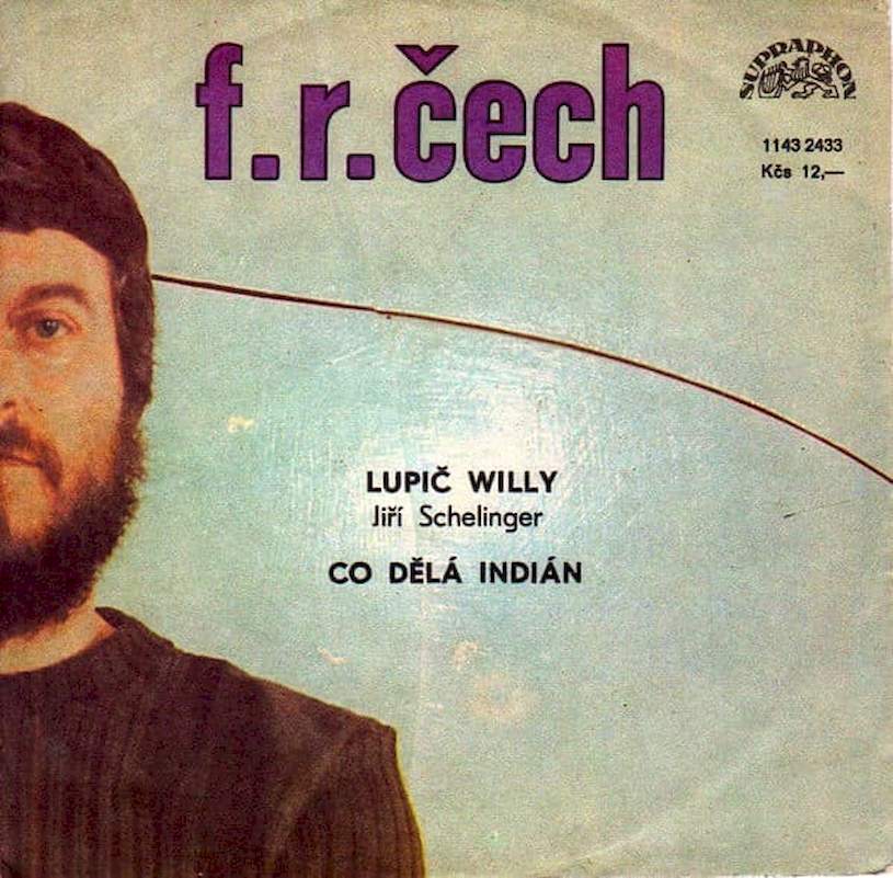 Skupina F. R. Čecha, Jiří Schelinger - Lupič Willy / Co Dělá Indián - SP / Vinyl