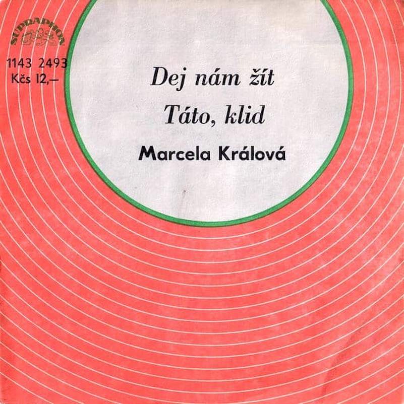 Marcela Králová - Dej Nám Žít / Táto, Klid - SP / Vinyl