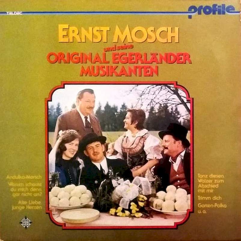 Ernst Mosch Und Seine Original Egerländer Musikanten - Ernst Mosch Und Seine Original Egerländer Musikanten - LP / Vinyl