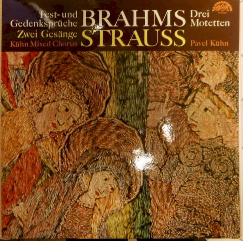 Johannes Brahms / Richard Strauss - Kühn Mixed Choir, Pavel Kühn - Fest- Und Gedenksprüche / Drei Motetten / Zwei Gesänge / - LP / Vinyl
