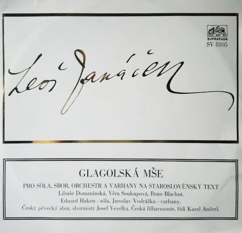 Leoš Janáček - Czech Singers Chorus , sbormistr Josef Veselka, The Czech Philharmonic Orchestra , řídí Karel Ančerl - Glagolská Mše (Pro Sóla, Sbor, Orchestr A Varhany Na Staroslověnský Text) - LP / Vinyl