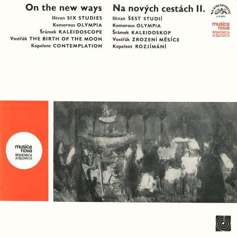 Miloslav Ištvan / Rudolf Komorous / Vladimír Šrámek / Zbyněk Vostřák / Marek Kopelent - On The New Ways = Na Nových Cestách II. - LP / Vinyl