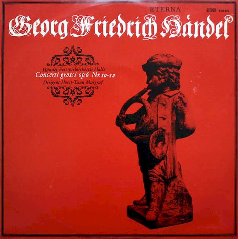 Georg Friedrich Händel - Händel Festspiel-Orchester Halle, Horst-Tanu Margraf - Concerti Grossi Op. 6 Nr. 10-12 - LP / Vinyl