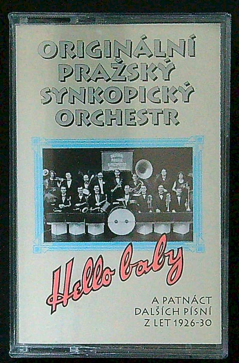 Originální Pražský Synkopický Orchestr - Hello Baby (A Patnáct Dalších Písní Z Let 1926-30) - MC / kazeta