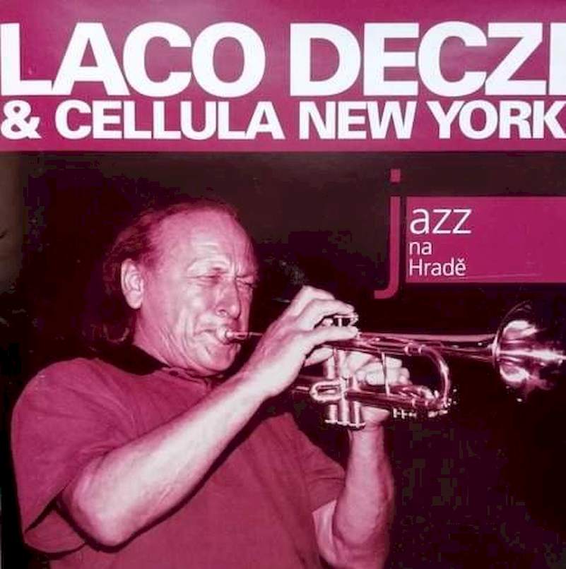 Laco Deczi & Cellula New York - Jazz At Prague Castle 2008 - CD