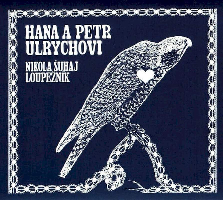 Hana A Petr Ulrychovi - Nikola Šuhaj Loupežník - CD