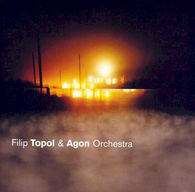 Filip Topol & Agon Orchestra - Filip Topol & Agon Orchestra - CD