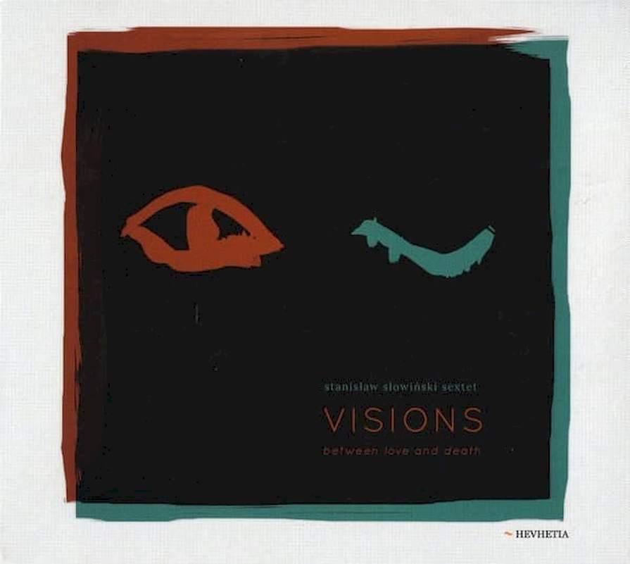 Stanisław Słowiński Sextet - Visions Between Love And Death - CD