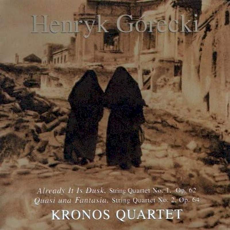 Henryk Górecki, Kronos Quartet - Already It Is Dusk, String Quartet No. 1, Op. 62 / Quasi Una Fantasia, String Quartet No. 2, Op. 64 - CD
