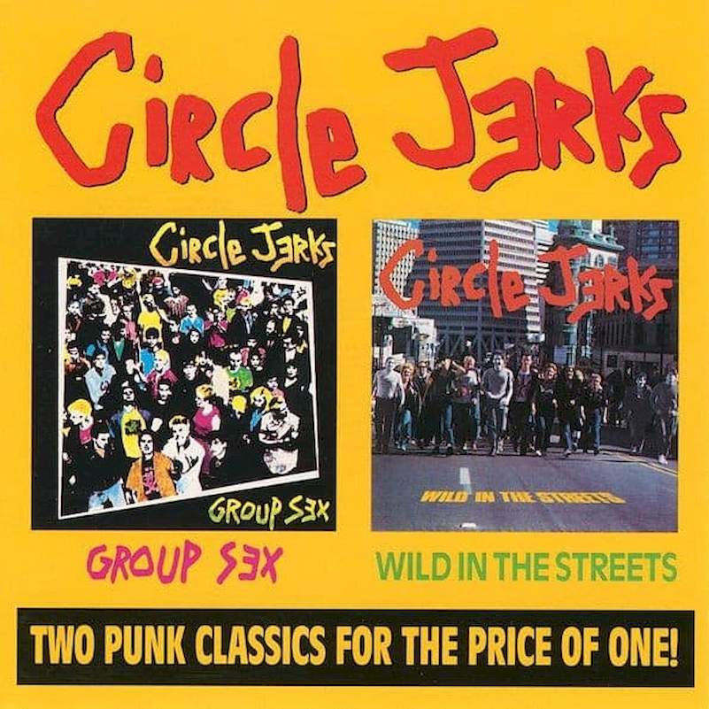 Circle Jerks - Group Sex / Wild In The Streets - CD