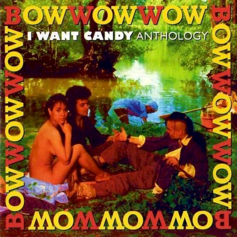 Bow Wow Wow - I Want Candy - Anthology - CD