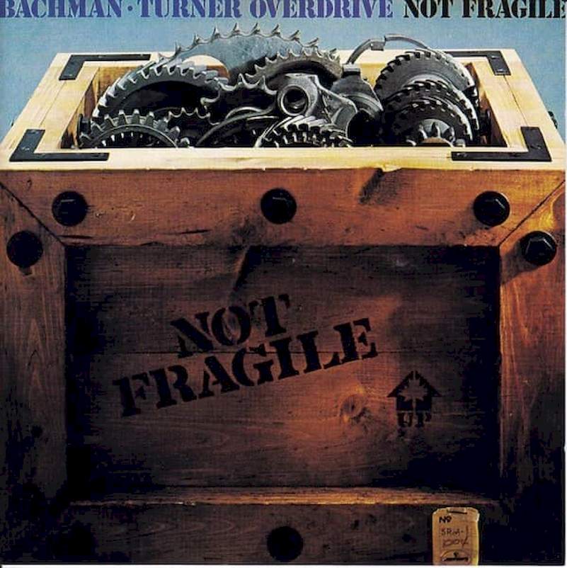 Bachman-Turner Overdrive - Not Fragile - CD