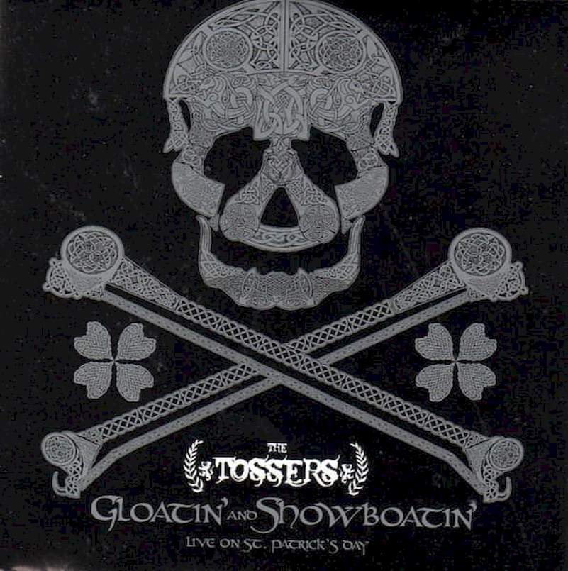 The Tossers - Gloatin' and Showboatin': Live on St. Patrick's Day - CD + DVD