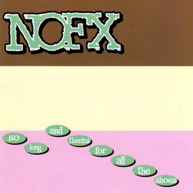 NOFX - So Long And Thanks For All The Shoes - CD