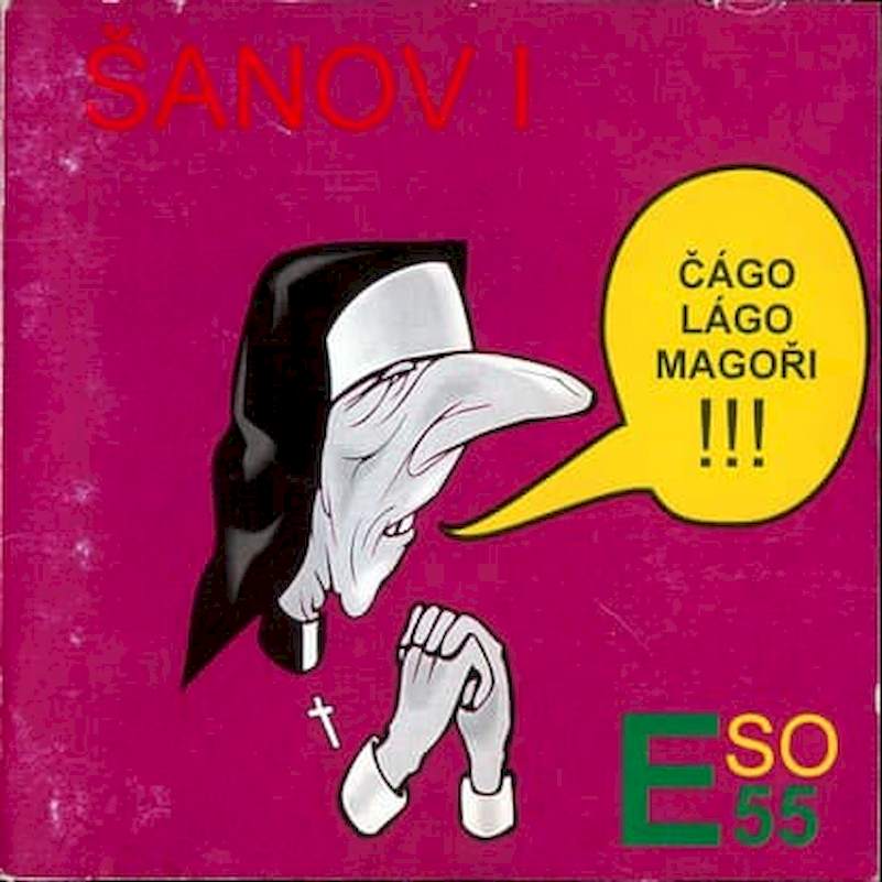 Šanov 1 - Eso 55 - Čágo Lágo Magoři!!! - CD
