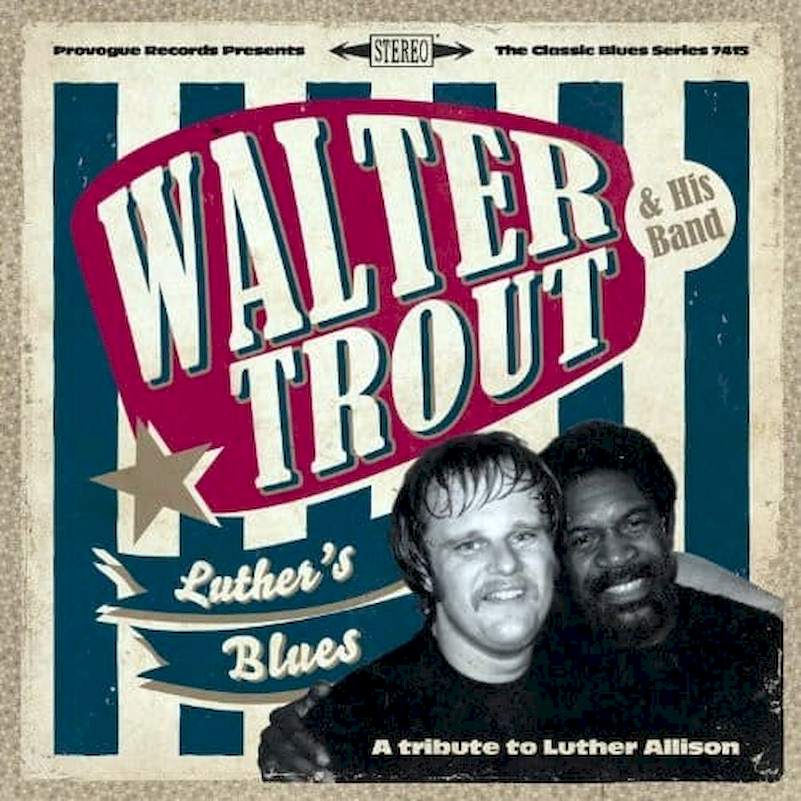 Walter Trout & His Band - Luther's Blues (A Tribute To Luther Allison) - CD