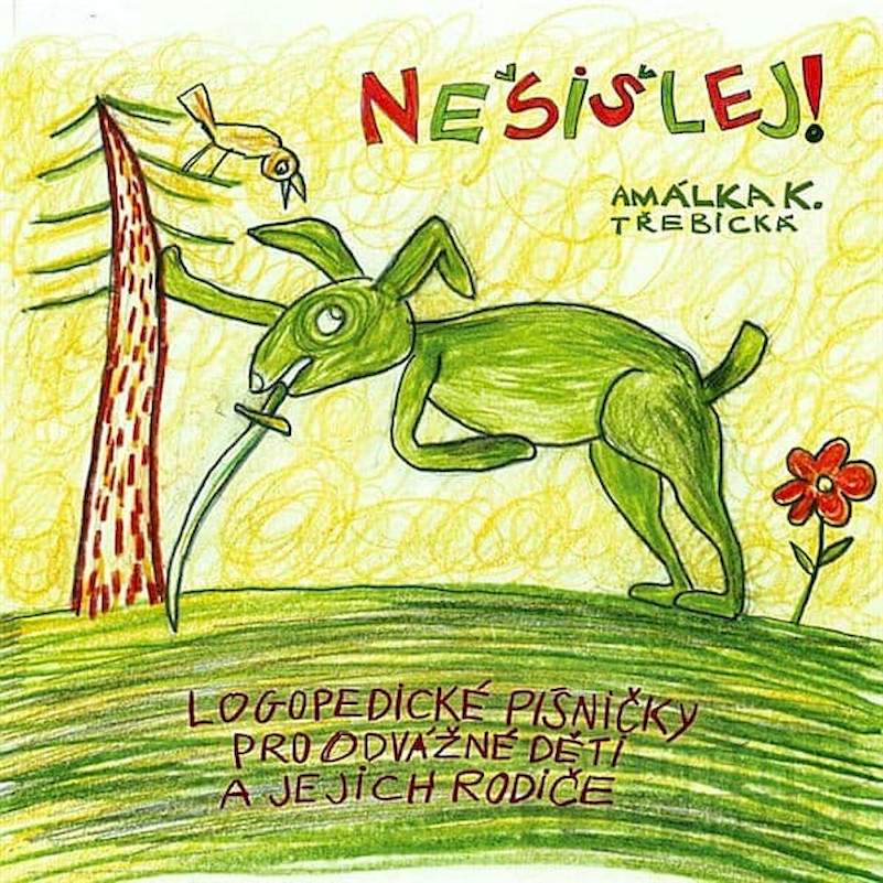 Amálka K. Třebická - Nešišlej (Logopedické Písničky Pro Odvážné Děti A Jejich Rodiče) - CD