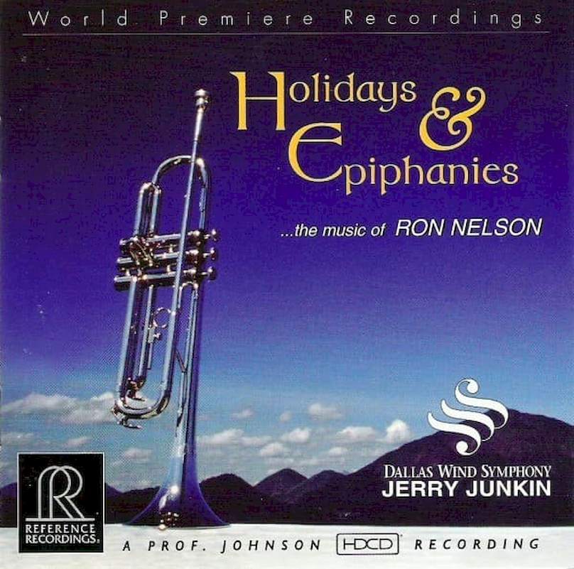 Dallas Wind Symphony, Jerry Junkin - Holidays & Epiphanies (The Music Of Ron Nelson) - HDCD