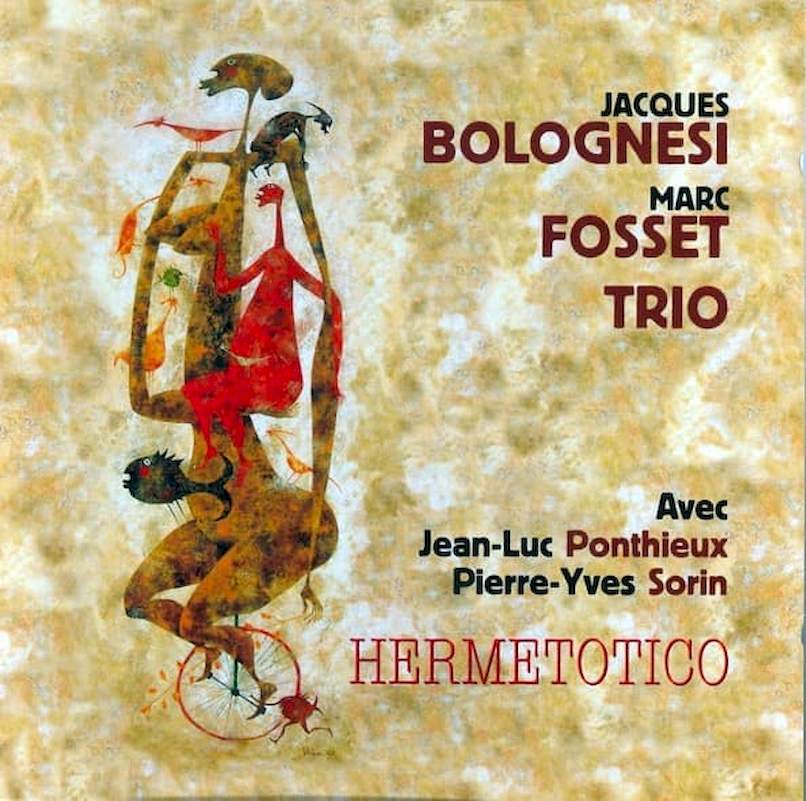 Jacques Bolognesi, Marc Fosset - Bolognesi-Fosset Trio: Hermetotico - CD
