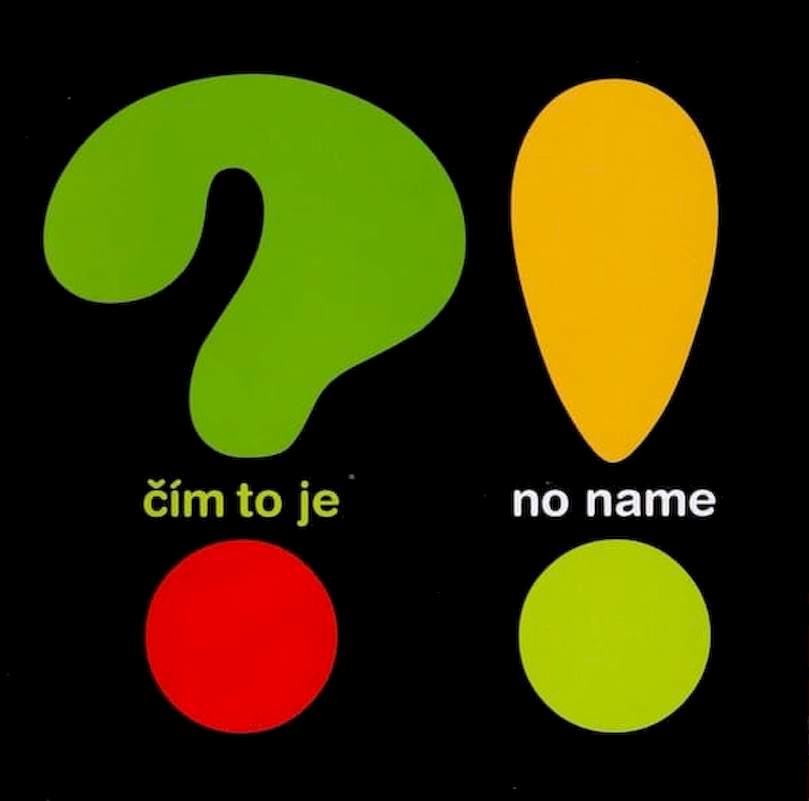 No Name - Čím To Je ?! - CD