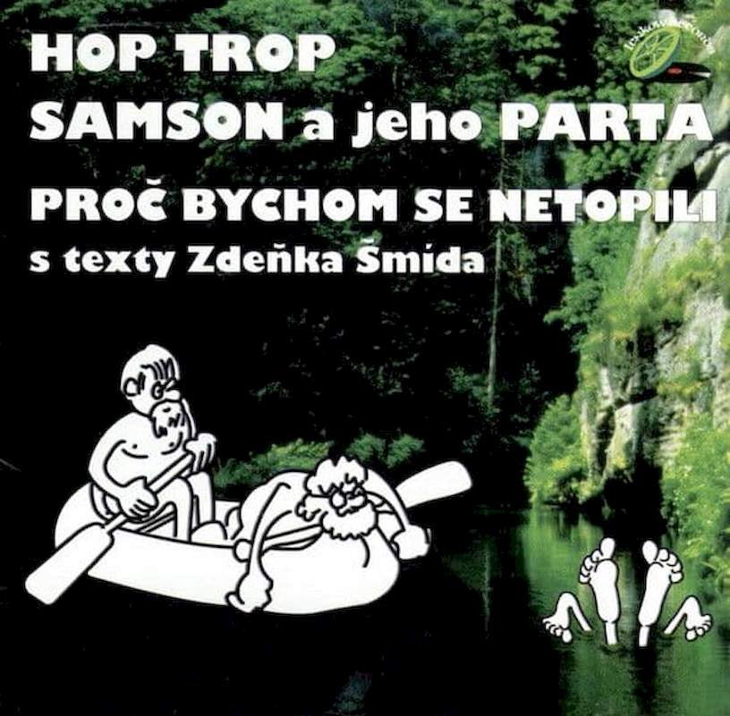 Hop Trop, Samson A Jeho Parta - Proč Bychom Se Netopili - CD