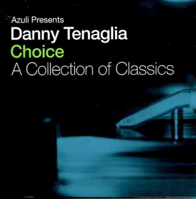 Danny Tenaglia - Choice - A Collection Of Classics - CD