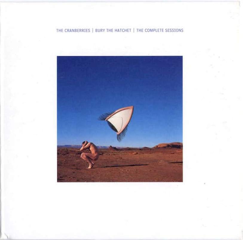 The Cranberries - Bury The Hatchet (The Complete Sessions) - CD