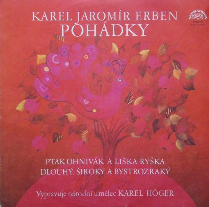 Karel Jaromír Erben, Karel Höger - Pohádky (Pták Ohnivák A Liška Ryška / Dlouhý, Široký A Bystrozraký) - LP / Vinyl