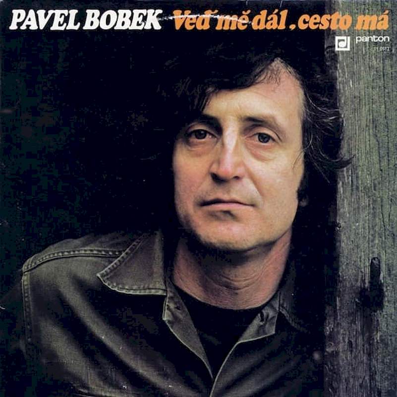 Pavel Bobek - Veď Mě Dál, Cesto Má - LP / Vinyl - First Press