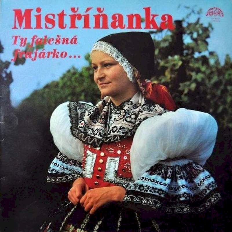 Mistříňanka - Ty Falešná Frajárko... - LP