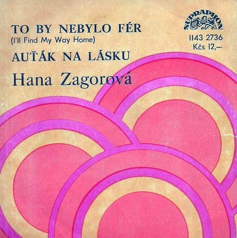 Hana Zagorová - To By Nebylo Fér (I'll Find My Way Home) / Auťák Na Lásku - SP / Vinyl