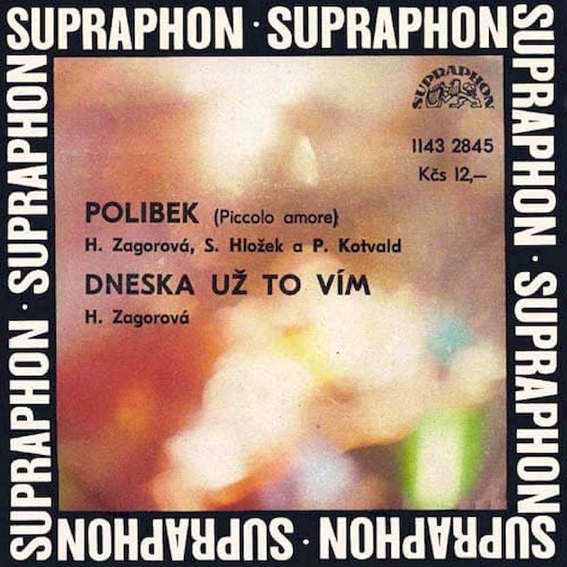 Hana Zagorová, Stanislav Hložek & Petr Kotvald - Polibek / Dneska Už To Vím - SP / Vinyl
