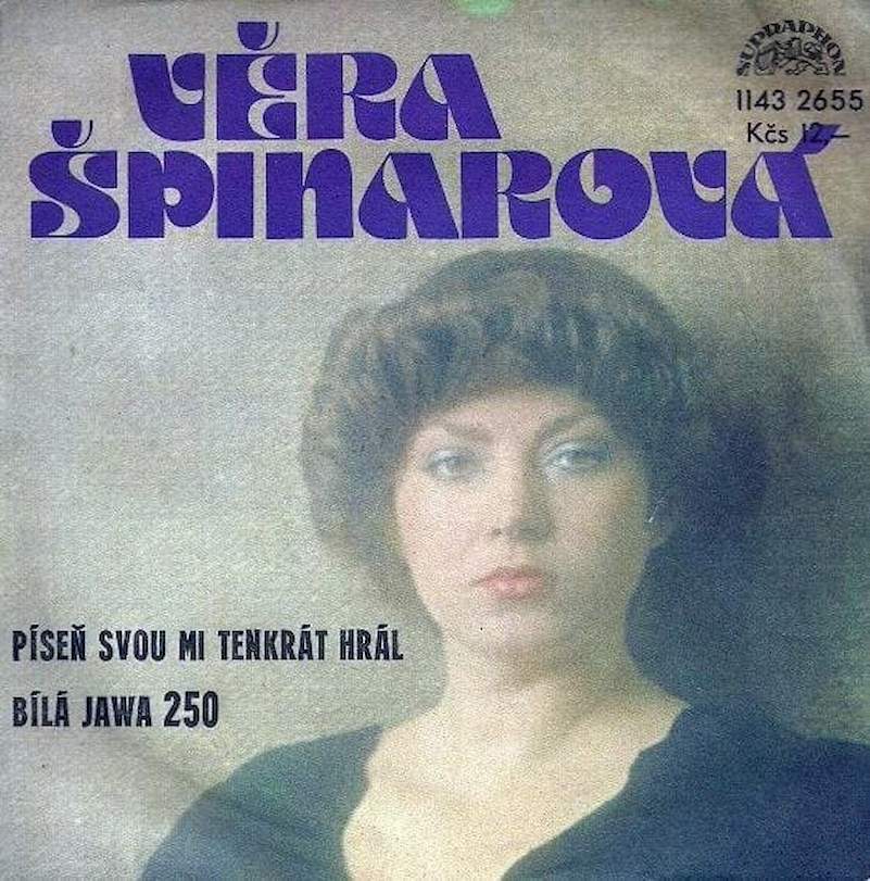 Věra Špinarová - Píseň Svou Mi Tenkrát Hrál / Bílá Jawa 250 - SP / Vinyl