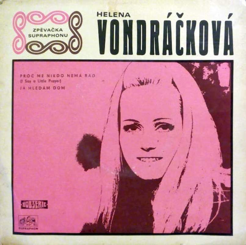 Helena Vondráčková - Proč Mě Nikdo Nemá Rád (I Say A Little Prayer) / Já Hledám Dům - SP / Vinyl