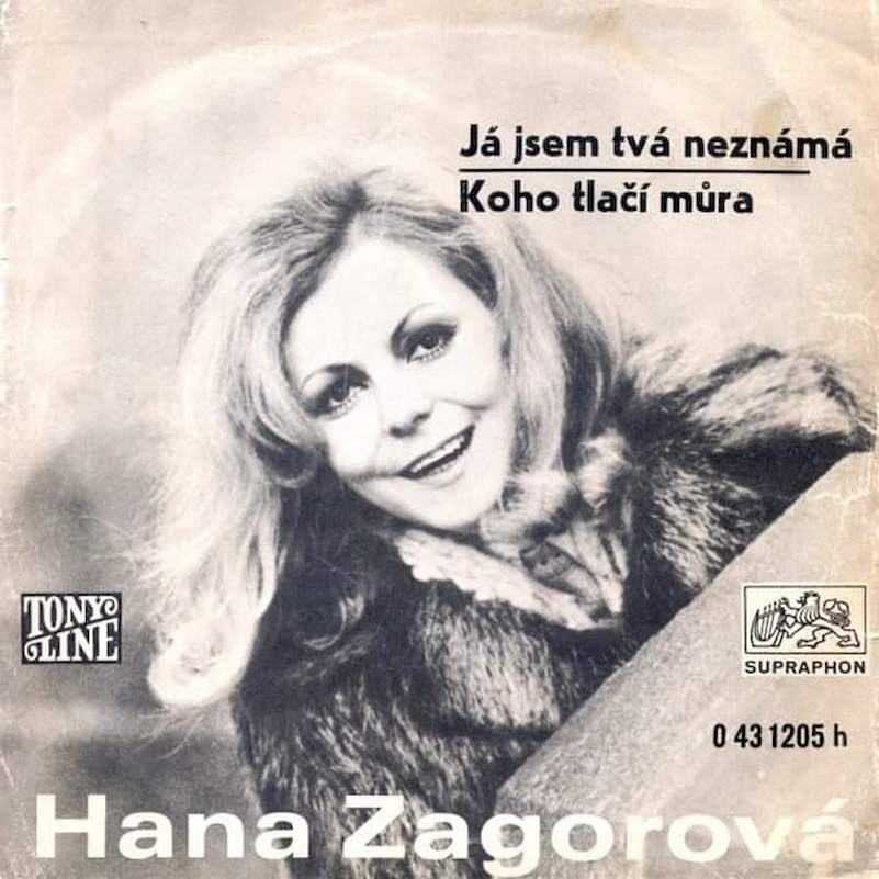 Hana Zagorová - Já Jsem Tvá Neznámá / Koho Tlačí Můra - SP / Vinyl