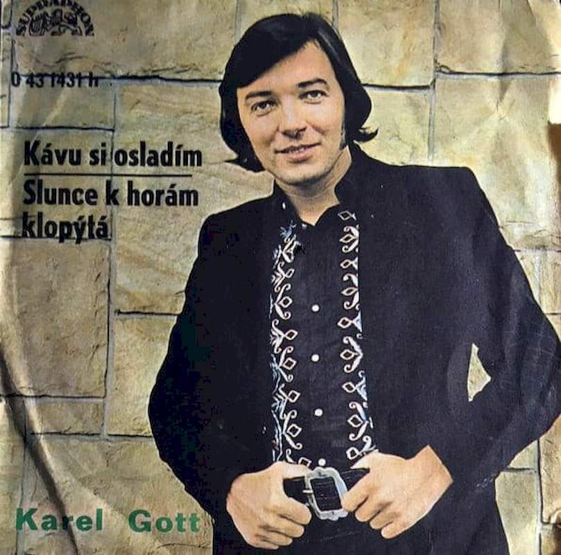 Karel Gott - Kávu Si Osladím / Slunce K Horám Klopýtá - SP / Vinyl
