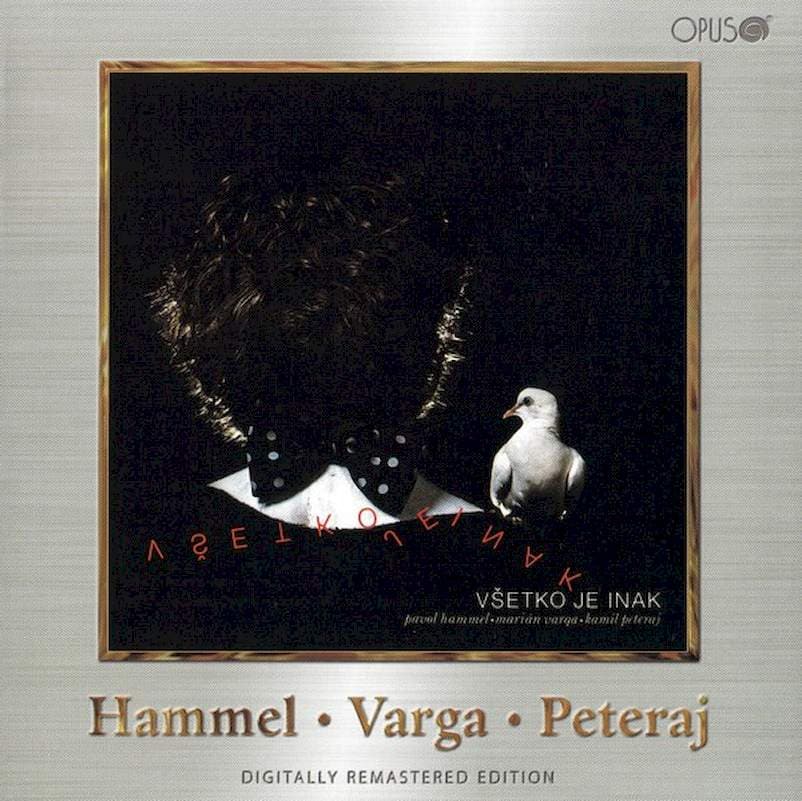 Pavol Hammel • Marián Varga • Kamil Peteraj - Všetko Je Inak - CD