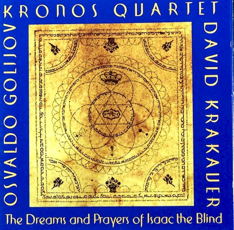 Osvaldo Golijov / Kronos Quartet & David Krakauer - The Dreams And Prayers Of Isaac The Blind - CD