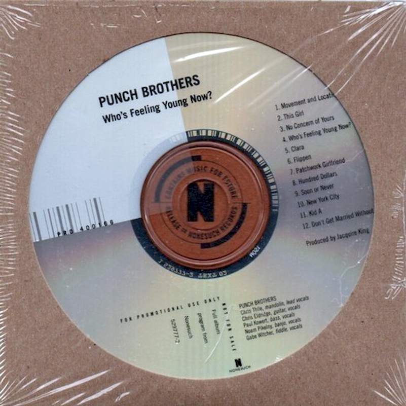 Punch Brothers - Who's Feeling Young Now? - Promo CD