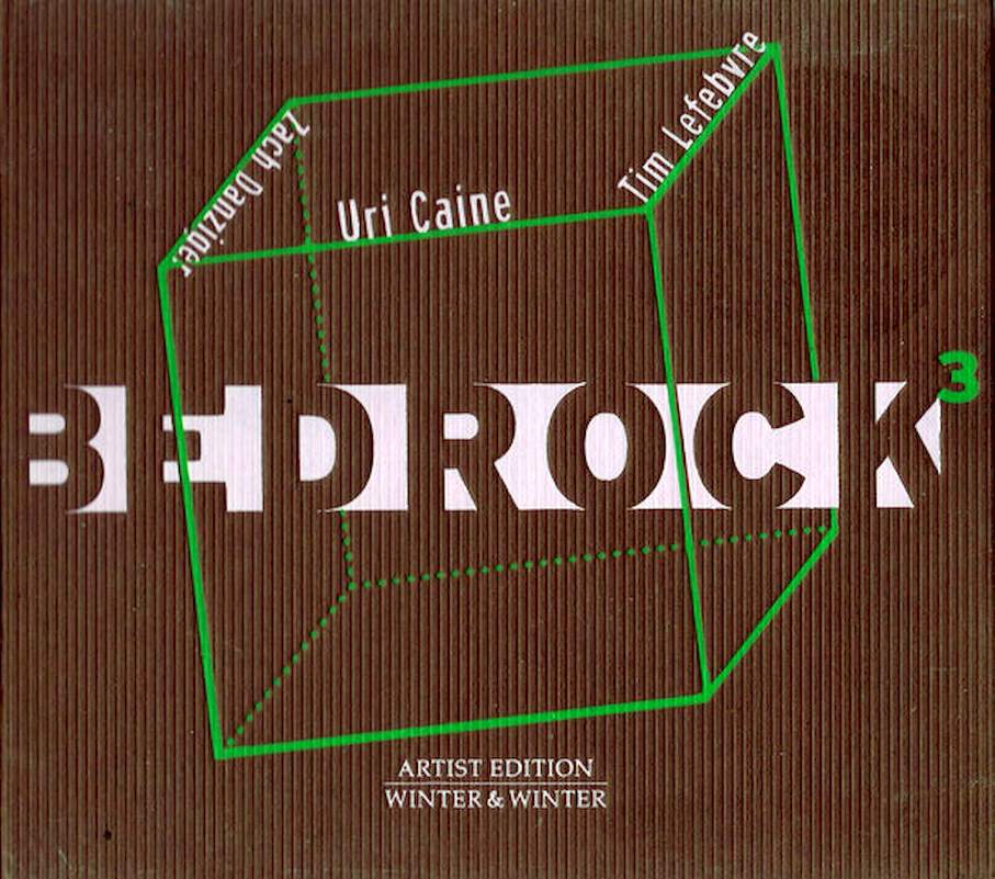Uri Caine, Zach Danziger, Tim Lefebvre - Bedrock3 - CD